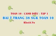 Bài 7 trang 38 SGK Toán 10 tập 1 Cánh Diều